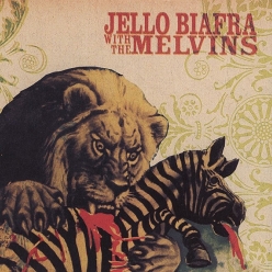 Melvins & Jello Biafra - Never Breathe What You Cant See